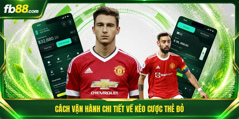 Kèo Cược Thẻ Đỏ - Bí Quyết Đọc Trận Đấu Nhanh Thắng Lớn 1 Cách vận hành chi tiết về kèo cược thẻ đỏ