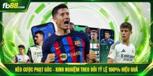 Kèo Cược Phạt Góc - Kinh Nghiệm Theo Dõi Tỷ Lệ 100% Hiệu Quả
