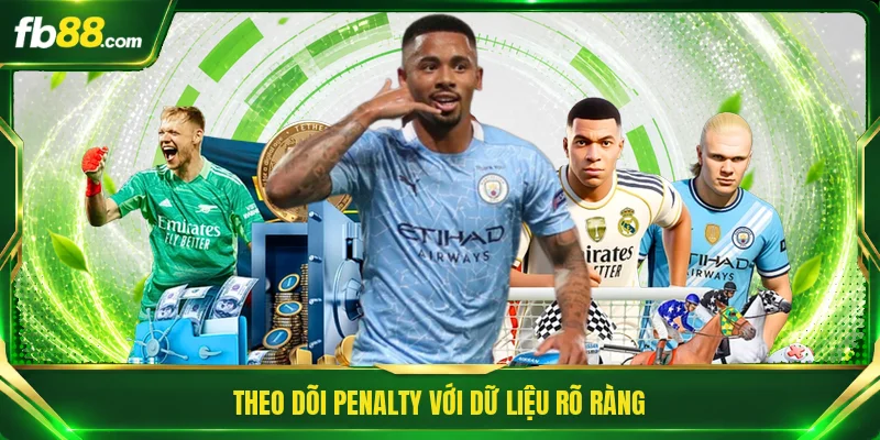 Kèo Penalty Là Gì - Tìm Hiểu Luật Phạt Đền Từ A Đến Z 3 Theo dõi penalty với dữ liệu rõ ràng