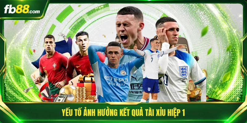 Kèo Tài Xỉu Hiệp 1 - Giải Mã Bàn Thắng Trong 45 Phút Đầu 2 Yếu tố ảnh hưởng kết quả tài xỉu hiệp 1