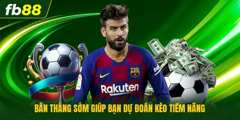 Chiến Thuật Soi Kèo Hiệu Quả Dựa Trên Dữ Liệu Trước Trận 3 Bàn thắng sớm giúp bạn dự đoán kèo tiềm năng