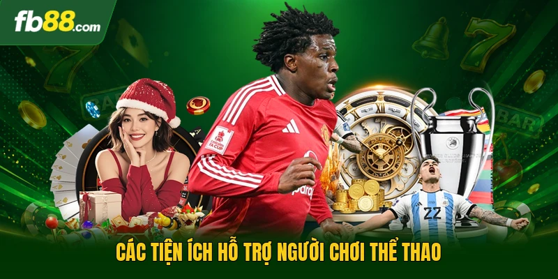 Top Trang Cá Cược Bóng Đá - Xu Hướng Lựa Chọn Vào Năm 2026 3 Các tiện ích hỗ trợ người chơi thể thao