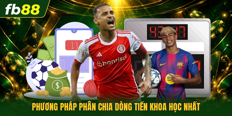 Gấp Thếp Bóng Đá - Chiến Thuật Nhân Đôi Vốn Cược Độc Dị 2 Phương pháp phân chia dòng tiền khoa học nhất